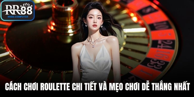 Cách chơi Roulette