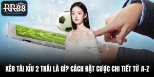 Kèo tài xỉu 2 trái