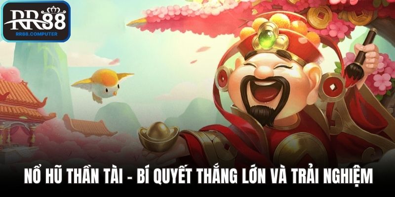 Nổ hũ thần tài